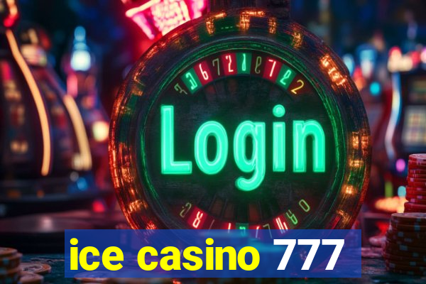 ice casino 777